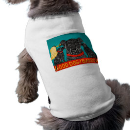 Good Dog Bad Dog Doggie Tシャツ – Stephen Huneck