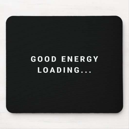 Good Energy Loading... Minimalist  マウスパッド (正面)