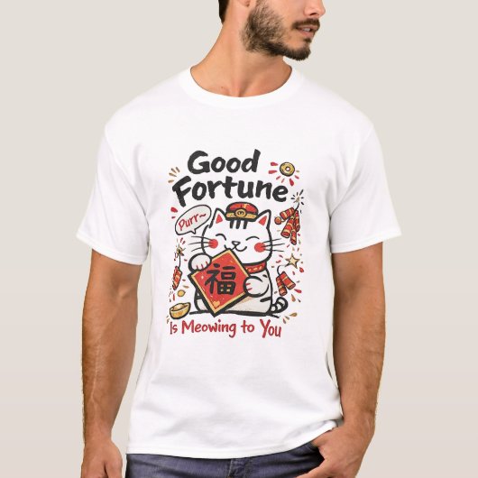 Good Fortune Is Meowing to You – Chinese New Year  Tシャツ (正面)