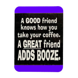 GOOD FRIEND 最高の COFFEE ADD BOOZEおもしろい諺LA マグネット