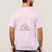 Good Friends, 素晴らし Times Tee Tシャツ (裏面)