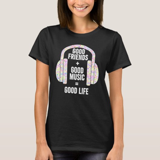 Good Friends + Good Music Good Life Headphones Des Tシャツ (正面)