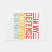 Good Funny In My Defense I Was Left Unsupervised _ フリースブランケット (正面(横))