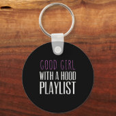 Good Girl With A Hood Playlist Funny Quote Tee  キーホルダー (正面)