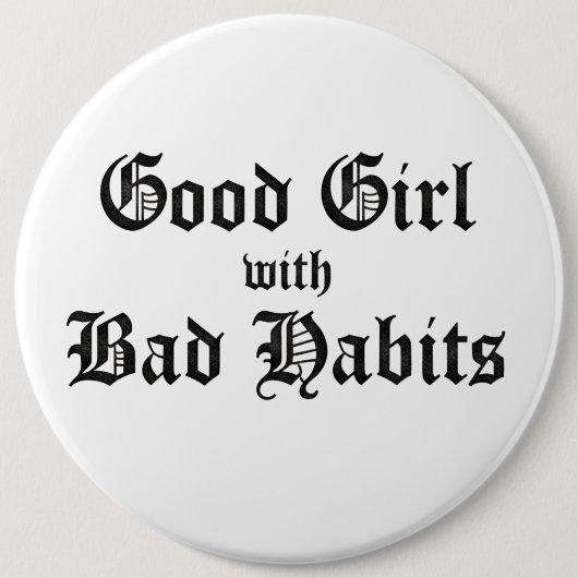 GOOD GIRL WITH BAD HABITS 缶バッジ (正面)