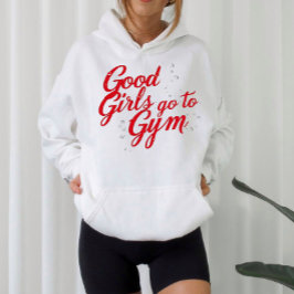 Good Girls Go to the Gym Motivation  パーカ