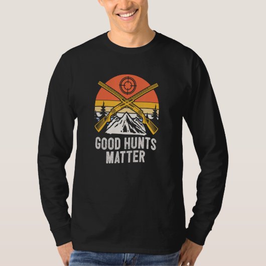 Good Hunts Matter Hunting Sayings Hunter Quotes Wi Tシャツ (正面)