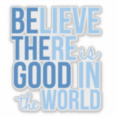 Good in the World 感動的 Vinyl Sticker シール (正面)