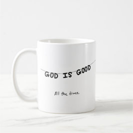 Good Is Good All the time コーヒーマグカップ