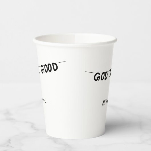Good Is Good All the time 紙コップ (左)