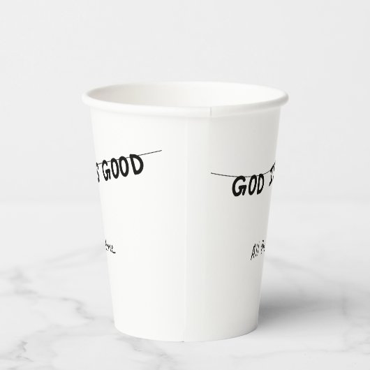 Good Is Good All the time 紙コップ (右)