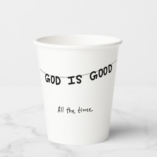Good Is Good All the time 紙コップ (正面)