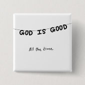 Good Is Good All the time 缶バッジ (正面)