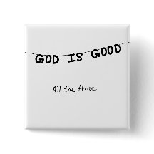 Good Is Good All the time