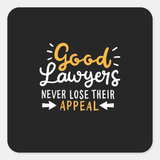 Good Lawyers Never Lose Their Appeal スクエアシール (正面)