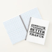 Good Luck Finding Better Co-Workers Than Us Postca ノートブック (内部)