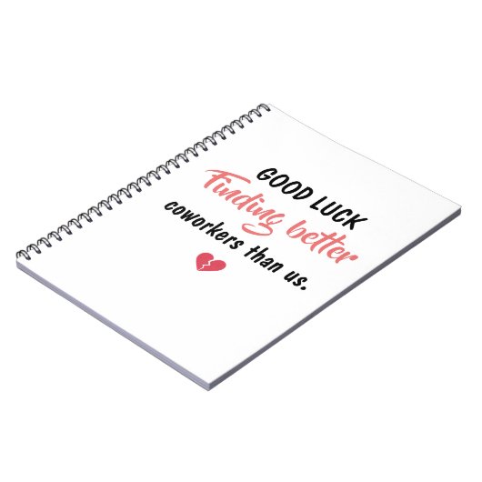 Good Luck Finding Better Coworkers ノートブック (左側)