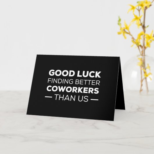 Good Luck Finding Better Coworkers Than us カード (黄色い花)