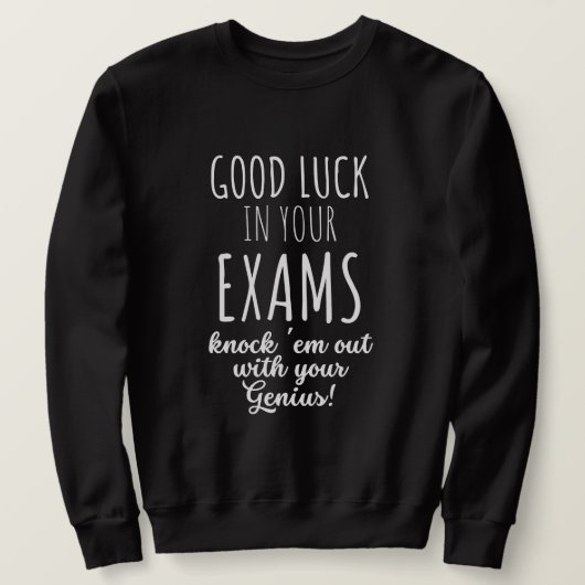 good Luck in your exams スウェットシャツ (デザイン正面)