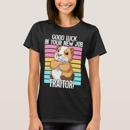 Good Luck In Your New Job Traitor Leaving Job Chan Tシャツ (正面)