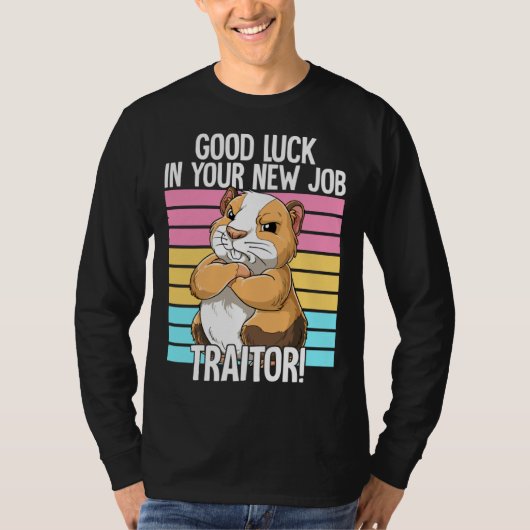 Good Luck In Your New Job Traitor Leaving Job Chan Tシャツ (正面)