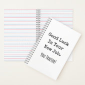 good luck in your new job. you traitor! ノートブック (内側)