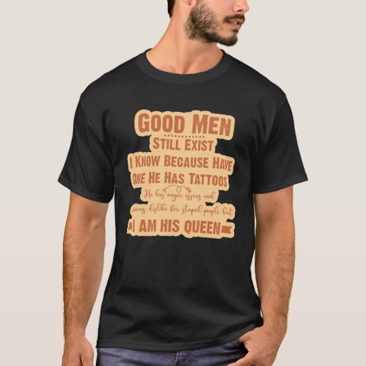Good Men Still Exist I Know Because Have One He Ha Tシャツ (正面)