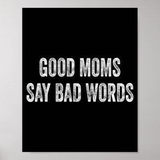 Good moms say bad words funny quote  ポスター
