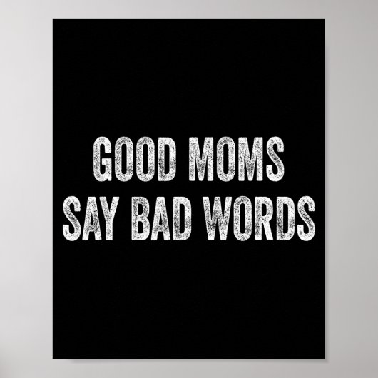 Good moms say bad words funny quote ポスター (正面)