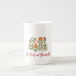 Good Morning - Be Leaf in Yourself Mugs ボーンチャイナマグカップ