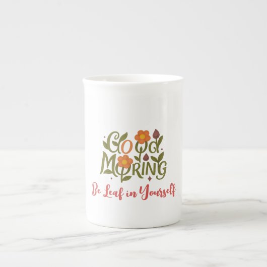 Good Morning - Be Leaf in Yourself Mugs ボーンチャイナマグカップ (正面)