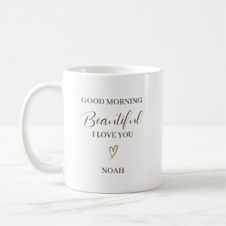 Good Morning Beautiful I Love You Personalized コーヒーマグカップ