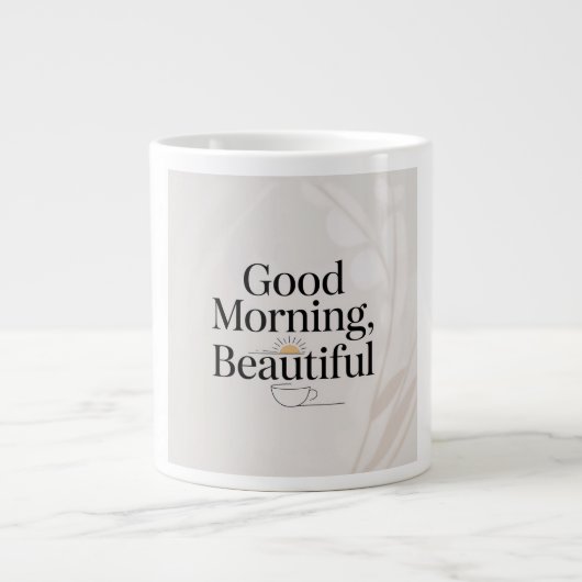 Good Morning, Beautiful Minimalist Mug ジャンボコーヒーマグカップ (正面)