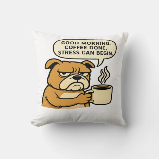 Good Morning-Coffee Done Stress Can Begin クッション (正面)