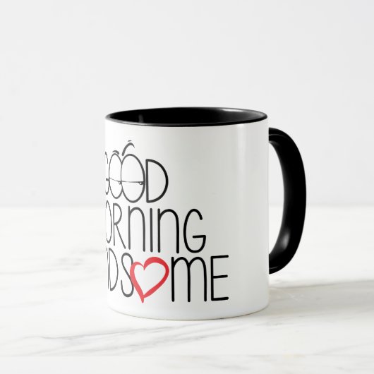 Good Morning Handsome - Coffee Mug マグカップ (正面右)