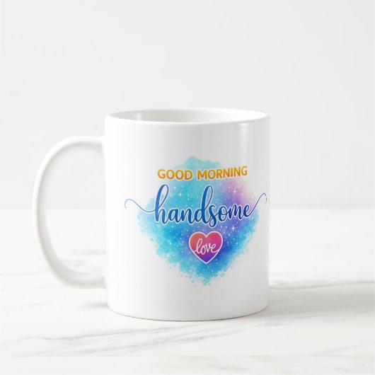 Good Morning Handsome Mug Anniversary Gift for him コーヒーマグカップ (左)