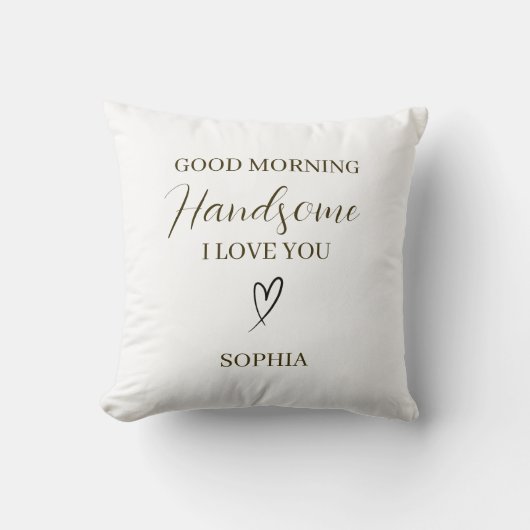 Good Morning Handsome Personalized Romantic Gift クッション (正面)