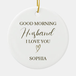 Good Morning Husband Personalized Romantic Gift セラミックオーナメント