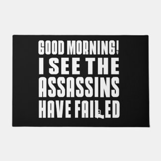 Good morning! I see the assassins have failed! ドアマット