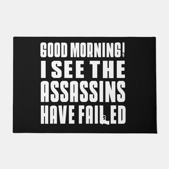 Good morning! I see the assassins have failed! ドアマット (正面)
