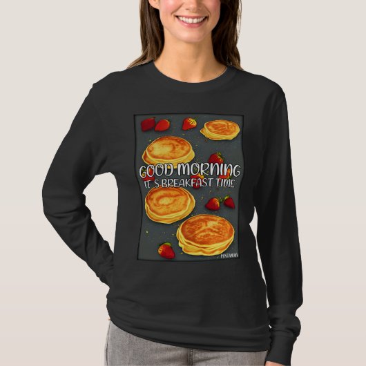 Good Morning It s Breakfast Time Pan Cake Tシャツ (正面)