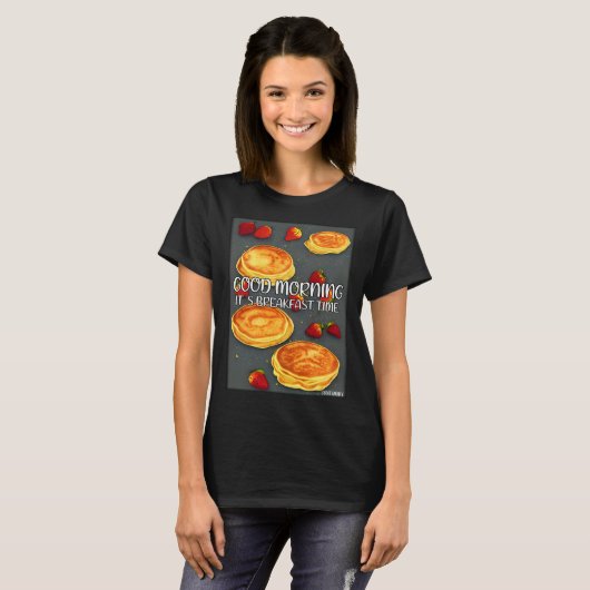 Good Morning It s Breakfast Time  Pan Cake Tシャツ (正面フル)