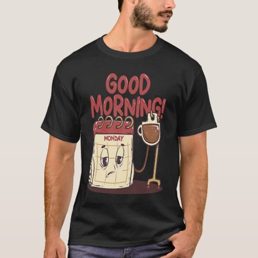 Good Morning Pun Monday Lazy People Caffeine Coffe Tシャツ (正面)