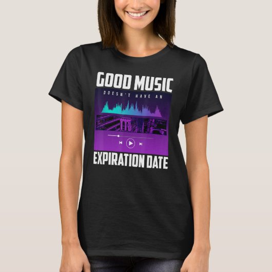 Good Music Doesnu2019tの有効期限が切れる Tシャツ (正面)