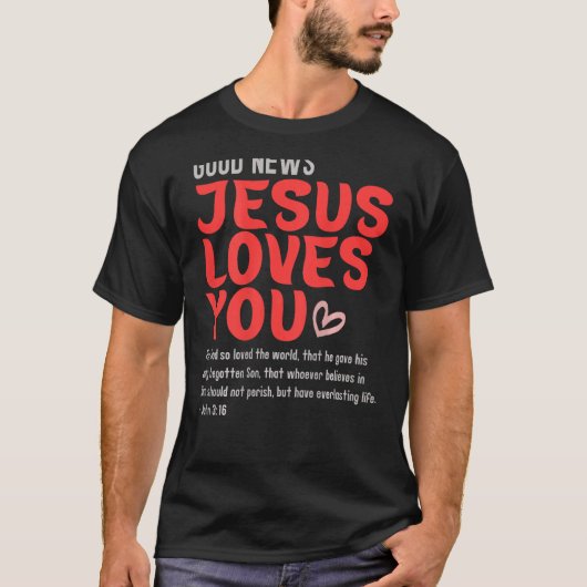 Good News Jesus Loves You Christian Message Bible  Tシャツ (正面)