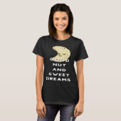 Good Nut And Sweet Dreams Nut  Pun Joke Nuts Tシャツ (正面フル)