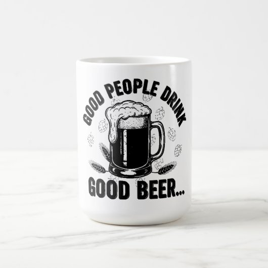 Good People Drink Good Beer - Funny Beer Quote コーヒーマグカップ (中央)