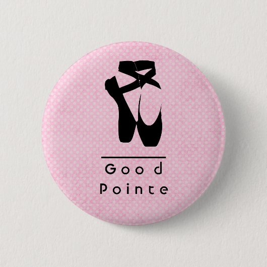 Good Pointe. Black Ballet Shoes En Pointe 缶バッジ (正面)
