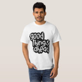 Good Things Ahead – Inspirational Typography Tシャツ (正面フル)