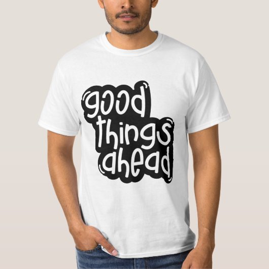 Good Things Ahead – Inspirational Typography Tシャツ (正面)